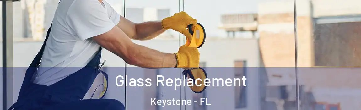  Glass Replacement Keystone - FL