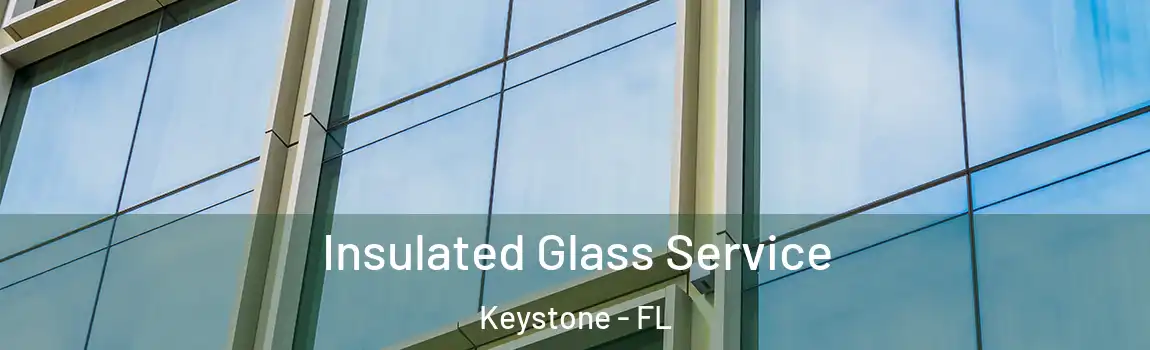 Insulated Glass Service Keystone - FL